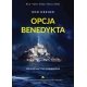 Opcja Benedykta. Jak przetrwać czas neopogaństwa – Rod Dreher